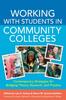 Книга Working With Students In Community Colleges : Contemporary Strategies for Bridging Theory, Research, and Practice