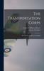 Книга The Transportation Corps : Movements, Training, and Supply