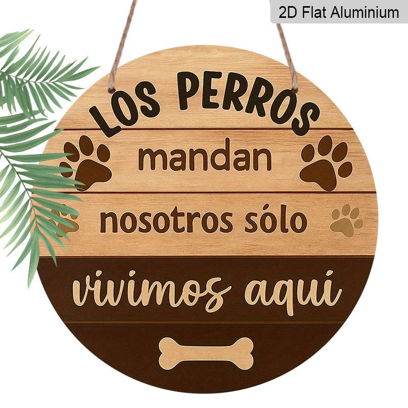 2D Flat, 1pc 7.87*7.87 Inch Round Spanish Aluminum Sign, Vintage Decorative Plaque about "Dogs Rule, We Just Live Here", Pet Themed, Suitable for