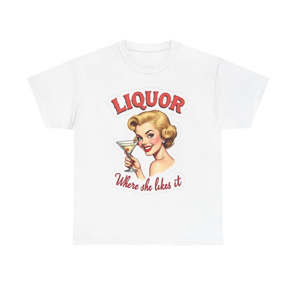 Liquor Where She Likes It Graphic T Shirt Women's Cotton Tee BRAND NEW Unisex T-Shirt
