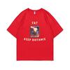 Fat Keep Distance Meme Tshirt Men Women Joke Humor Gift for Him and Her Kawaii Cute Memes T-shirts Oversized Pure Cotton T Shirt