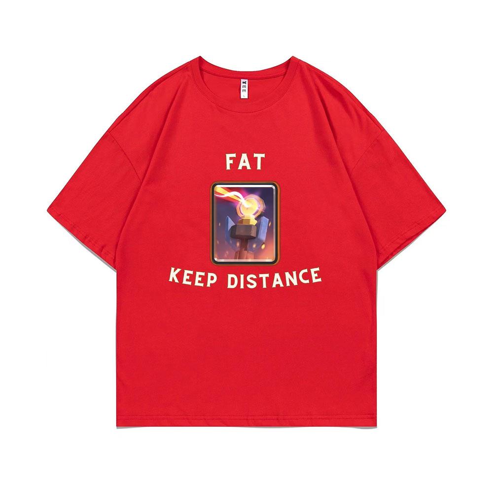 Fat Keep Distance Meme Tshirt Men Women Joke Humor Gift for Him and Her Kawaii Cute Memes T-shirts Oversized Pure Cotton T Shirt