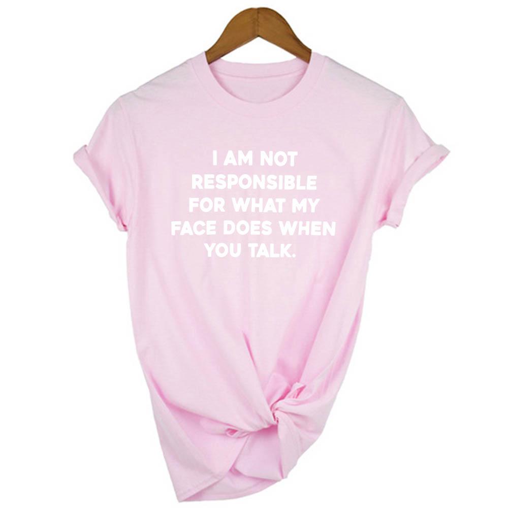 I Am Not Responsible For What My Face Does When You Talk Women Shirts Aesthetic Pink