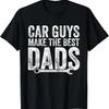 Mens Car Guys Make The Best Dads T-Shirt - Funny Mechanic Gift