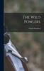 Книга The Wild Fowlers