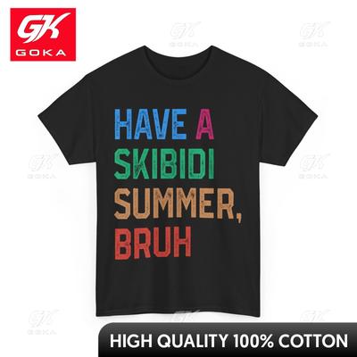 Have A Skibidi Summer Bruh Funny Teacher Last Day of School Snug EcoFriendly Bold Tee Shirt Polished Chic Cozy Tee Shirts