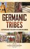 Книга Germanic Tribes : A Captivating Guide To the History of the Franks and Lombards