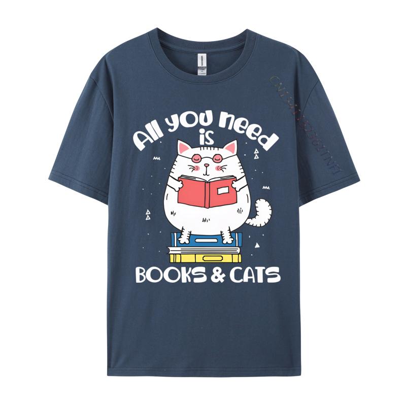Unisex Funny Tshirts All You Need Is Books Cats Tshirts Reading Book Tshirt Fashion Cotton Tees Custom New Tops Tees