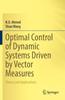 Книга Optimal Control of Dynamic Systems Driven by Vector Measures : Theory and Applications