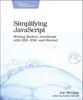 Книга Simplifying JavaScript : Writing Modern JavaScript with ES5, ES6, and Beyond