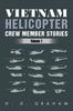 Книга Vietnam Helicopter Crew Member Stories : Volume 1