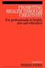 Книга Promoting Health Through Creativity : For Professionals In Health, Arts and Education