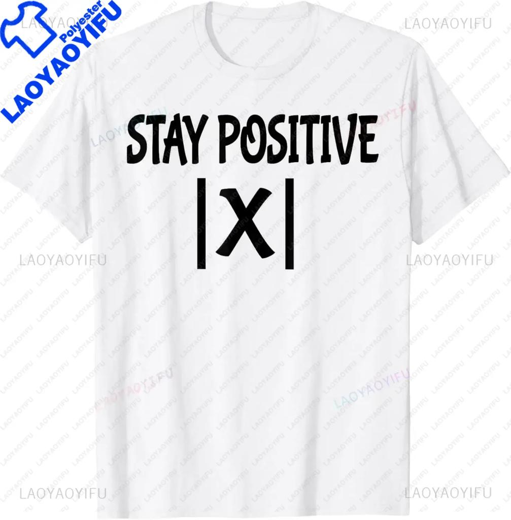 Best Funny Math Teacher Joke Fun Stay Positive TShirt Unisex Style Shirts for Women Unisex Clothing Streetwear Graphic T Shirts