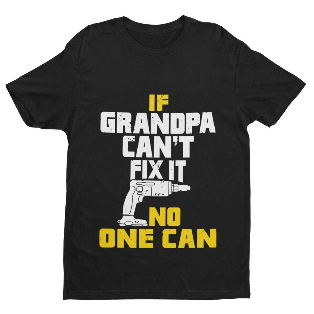 If Grandpa Cant Fix It No One Can Funny Unisex T-shirt Fathers Day Gift Idea Diy Joke