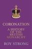 Книга Coronation : A History of the British Monarchy