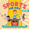 Книга Sports for Kids Trivia and Quiz Book for Kids Children's Questions & Answer Game Books