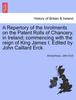 Книга A Repertory of the Inrolments On the Patent Rolls of Chancery, In Ireland; Commencing with the Reign of King James I. Edited by John Caillard Erck.