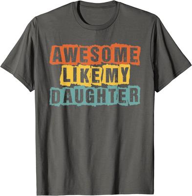 Awesome Like My Daughter Men Retro Fathers Day Gift Unisex T-Shirt