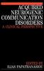 The Acquired Neurogenic Communication Disorders : A Clinical Perspective Book
