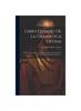 Libro Quinto De La Gramatica Latina : En Que Se Trata De La Orthoepeya, O Buena Pronunciacion I De La Orthografia, O Buena Escritura...