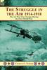 Книга The Struggle In the Air 1914-1918 : The Air War Over Europe During the First World War