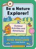 Книга Be a Nature Explorer! : Outdoor Activities and Adventures