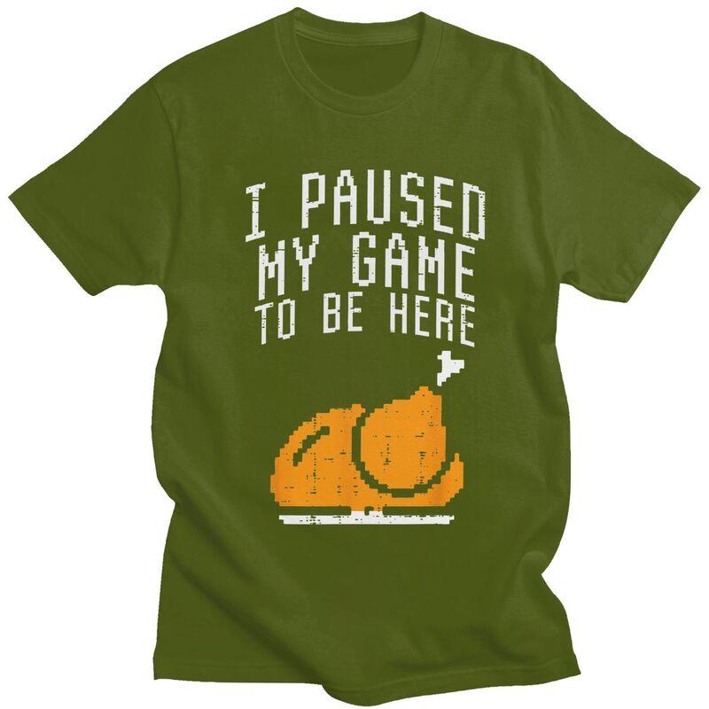 Custom Fashion Paused My Game To Be Here T Shirts Men ShortSleeve Humor Joke Tshirt Casual Tee Pure Cotton Slim Fit Tshirts