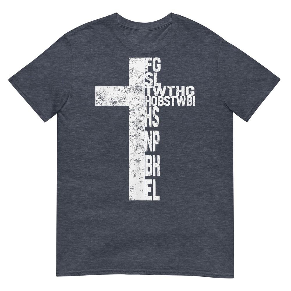 For God So Loved The World Fgsltwthgob Faith Christian Tee Tshirt