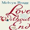 Love Without End by Melvyn Bragg Paperback Book 9781473690943