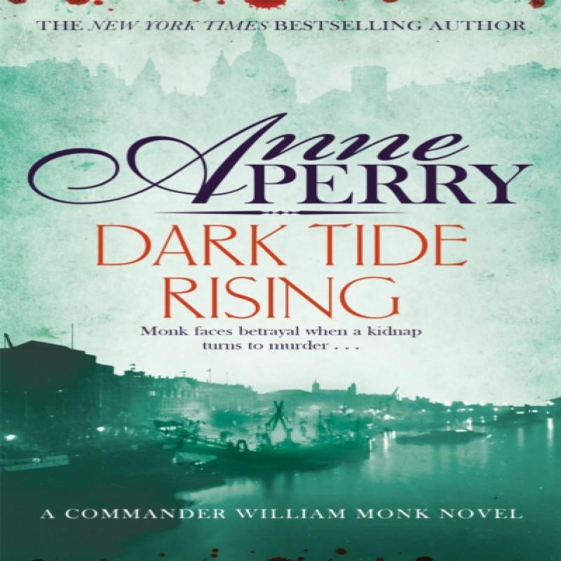 Dark Tide Rising William Monk Mystery Book 24 by Anne Perry... 9781472234209