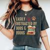Easily Distracted By Dogs & Books Shirt, Funny Reader Gift