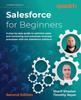 Книга Salesforce for Beginners : A Step-by-step Guide To Optimize Sales and Marketing and Automate Business Processes with the Salesforce Platform