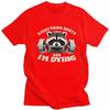 Custom Everything Hurts And IM Dying Funny Racoon Humor Sarcastic Quotes T Shirt Men Pure Cotton Tshirt Leisure Tee Tops