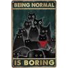 Cats Metal Tin Signs Being Normal Is Boring Wall Decoration Plaque Vintage Poster Iron Painting for Home Cafe Garden Club Bar