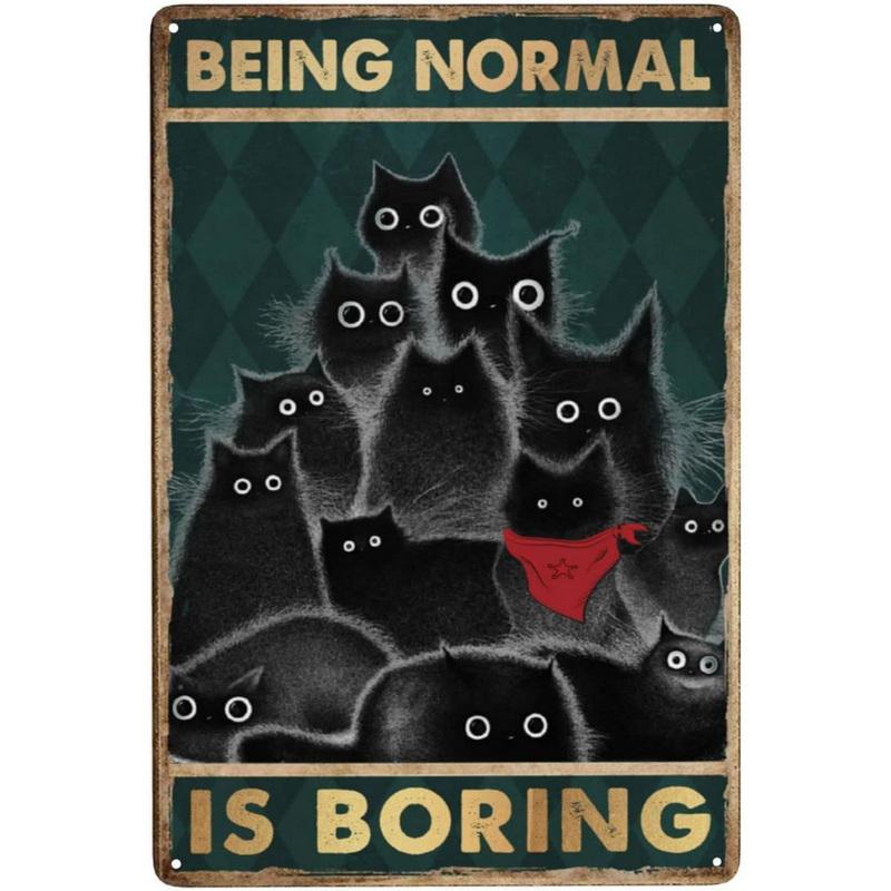 Cats Metal Tin Signs Being Normal Is Boring Wall Decoration Plaque Vintage Poster Iron Painting for Home Cafe Garden Club Bar