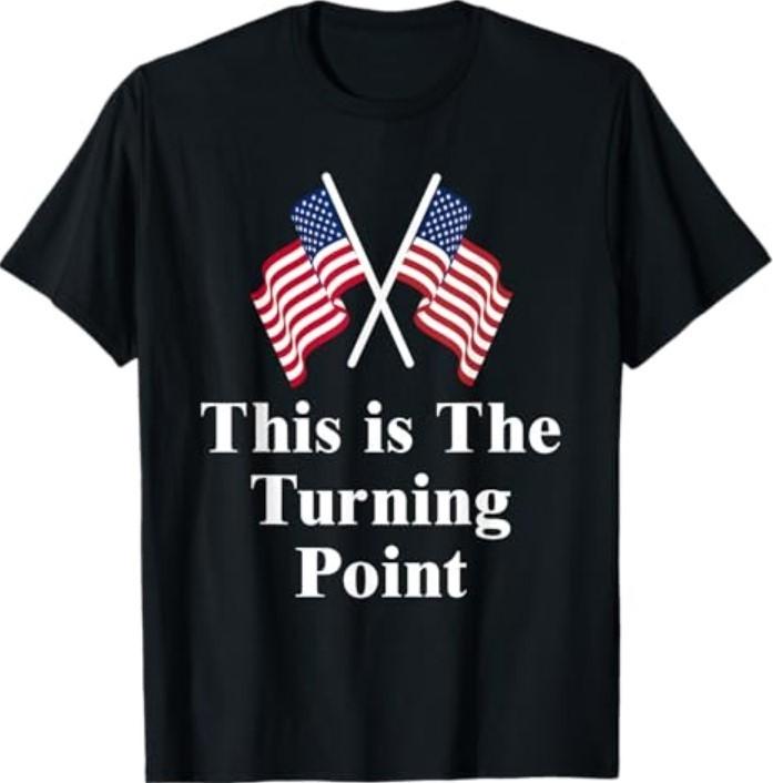 This is The Turning Point American Flag T-Shirt Unisex T-Shirt
