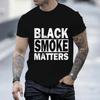 Men's T-shirt Black Smoke Matters Trucks Trucker Funny Design Tee Shirts Summer Casual O-neck Men T-shirt Male Tops Short Sleeve