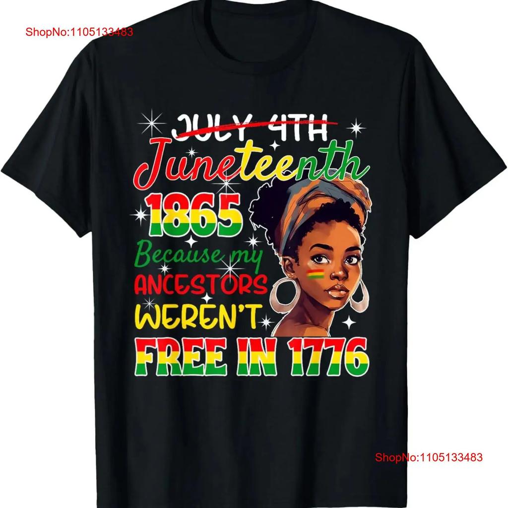 Juneteenth 1865 Ancestors Weren't Free in 1776 African American T-shirt