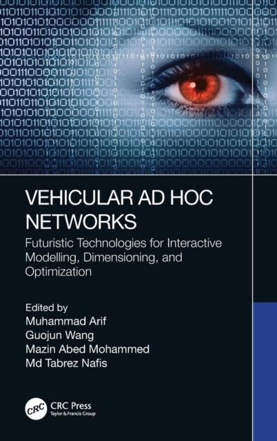 The Vehicular Ad Hoc Networks : Futuristic Technologies for Interactive Modelling, Dimensioning, and Optimization Book