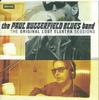 CD PAUL BUTTERFIELD BLUES BAND - The Original Lost Elektra Sessions R273505 Elektra Traditi 1995 США Рок Б/У
