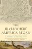 Книга The River Where America Began  A Journey Along the James