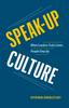 Книга Speak-Up Culture : When Leaders Truly Listen, People Step Up