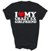 I Love My Crazy Ex Girlfriend Boyfriend Unisex Shirt Gift