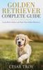 Книга Golden Retriever Complete Guide