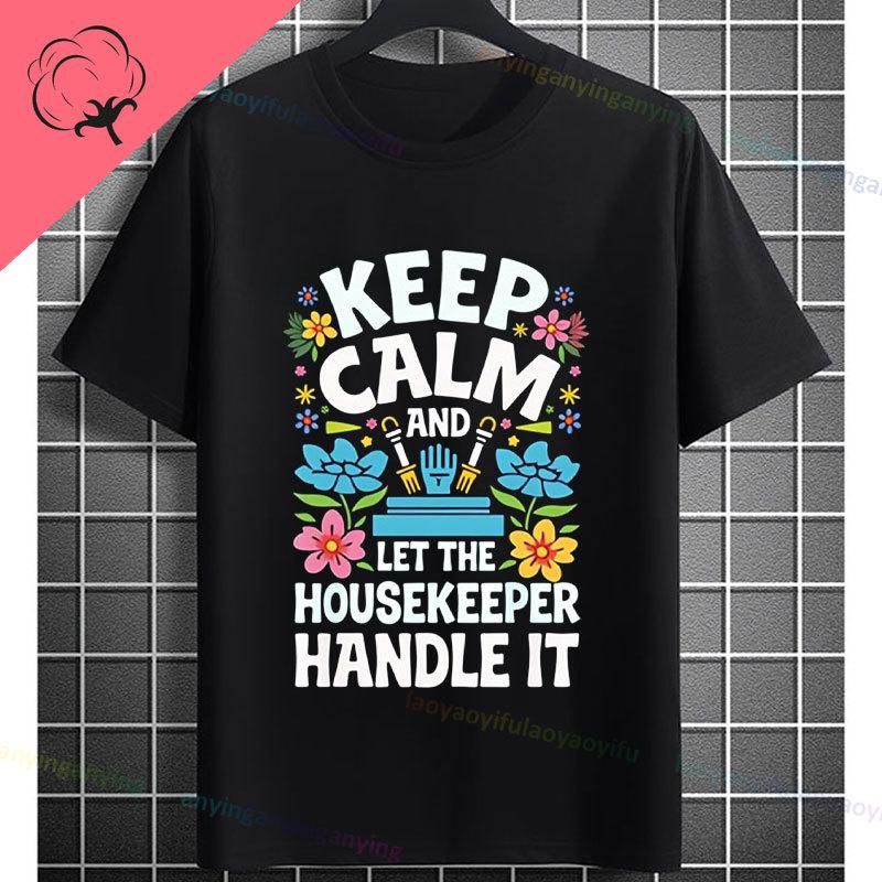 Unisex Funny Housekeeping Housekeeper Graphic Tshirt Short Sleeve 100 Cotton Round Neck Humor Style Casual Fashion Tshirt