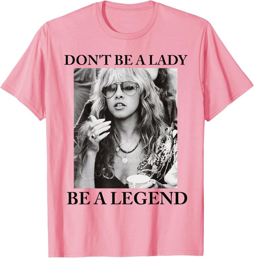 Don039;t Be A Lady Be A Legend Cute Women039;s T-Shirt Unisex T-Shirt