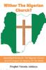 Книга Wither The Nigerian Church? Searchlight Series On Nigerian Church And Impact On Nations Of The World