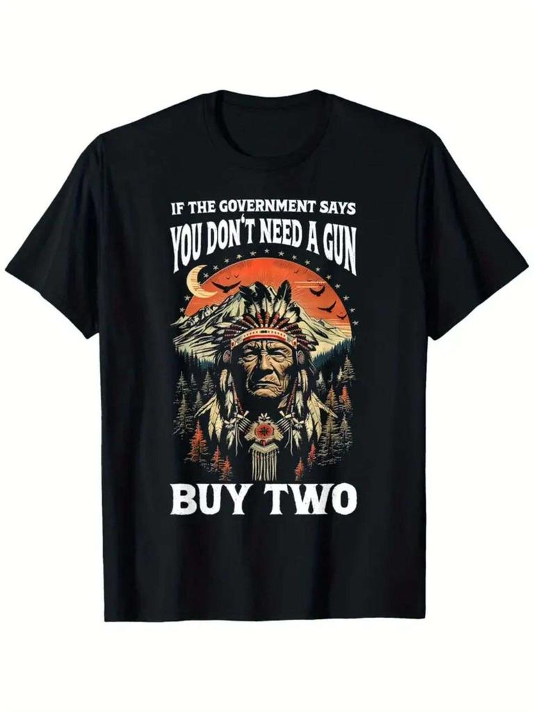 IF THE GOVERNMENT SAYS YOU DON'T NEED A GUN Graphic Black T-Shirt - Featuring a Native American Illu