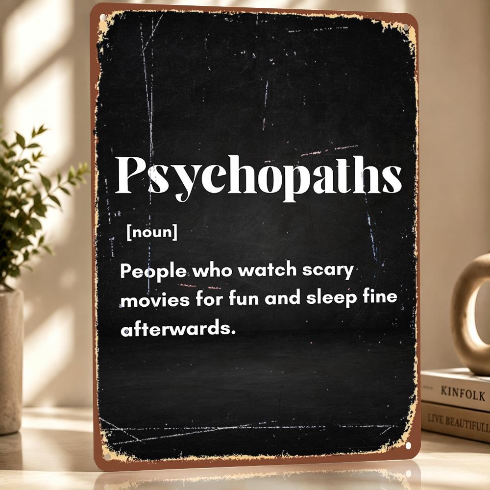 Psychopaths Definition Funny Dark Humor Metal Poster Perfect Gift for Fans Lovers Customized Wall Art Metal Sign for Decor Room