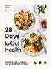 Книга 28 Days To Gut Health : A Practical Guide To Improve Your Gut Health and Well-being
